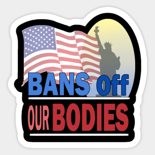 bans off our bodies Sticker